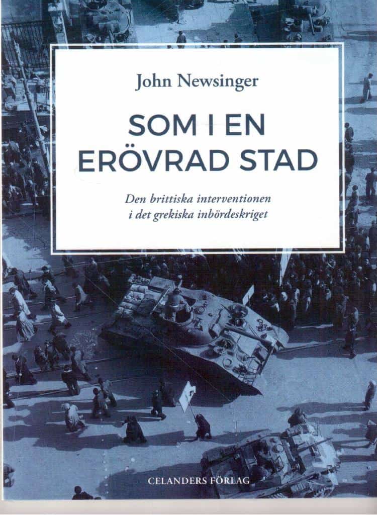 John Newsinger : Som i en erövrad stad. Den brittiska interventionen i det grekiska inbördeskriget