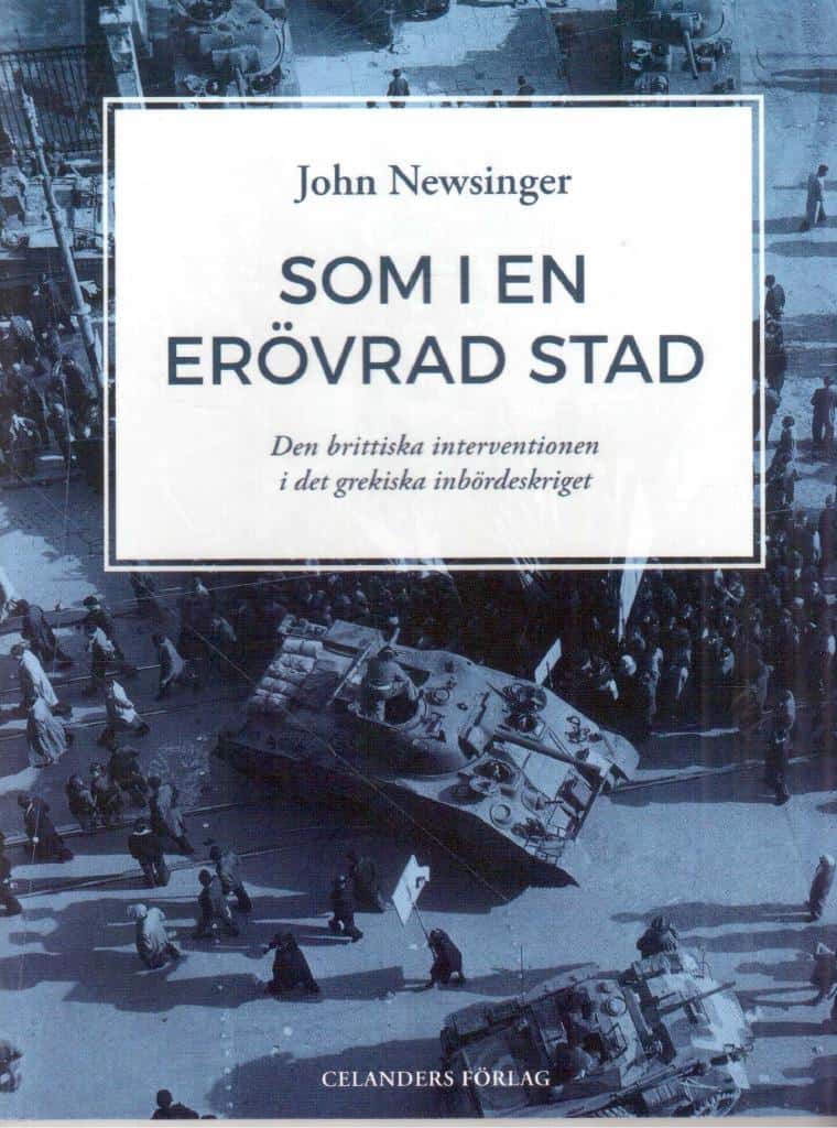 John Newsinger : Som i en erövrad stad. Den brittiska interventionen i det grekiska inbördeskriget