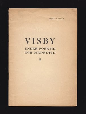 John Nihlén : Visby under forntid och medeltid