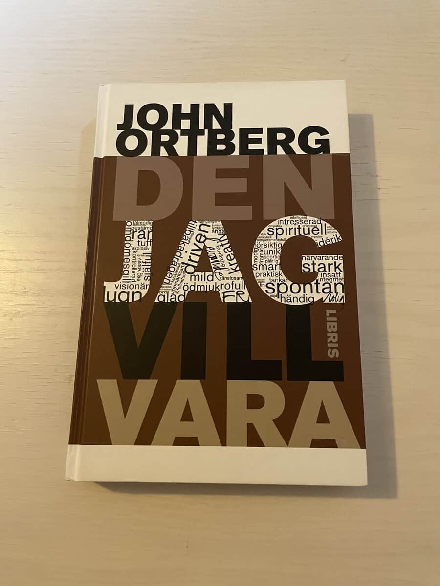 John Ortberg : Den jag vill vara