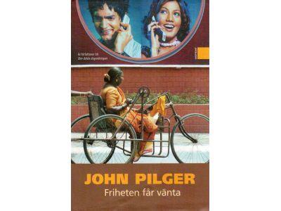 John Pilger : Friheten får vänta