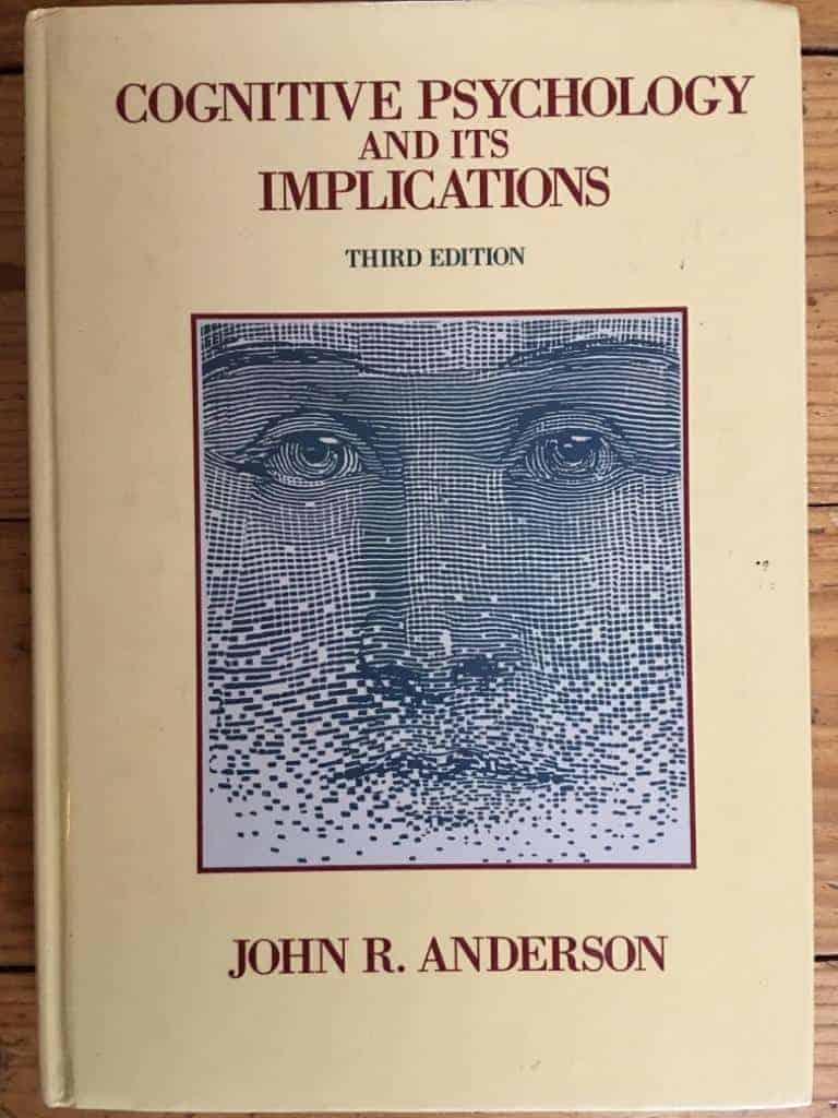 John R Anderson : Cognitive psychology and its implications