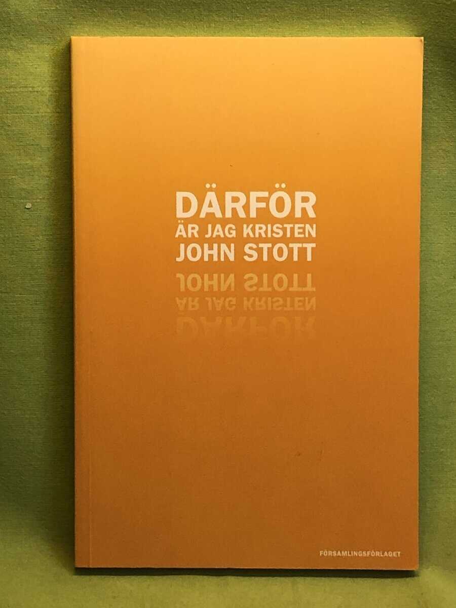 John R. W. Stott : Därför är jag kristen