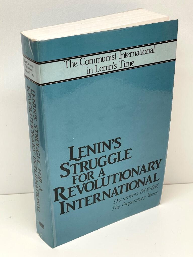 John Riddell : Lenins Struggle for a Revolutionary International