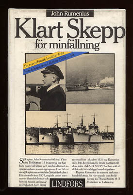 John Rumenius : 'Klart skepp för minfällning'. En reserv fänrik berättar från beredskapsåren i flottan 1939-1940