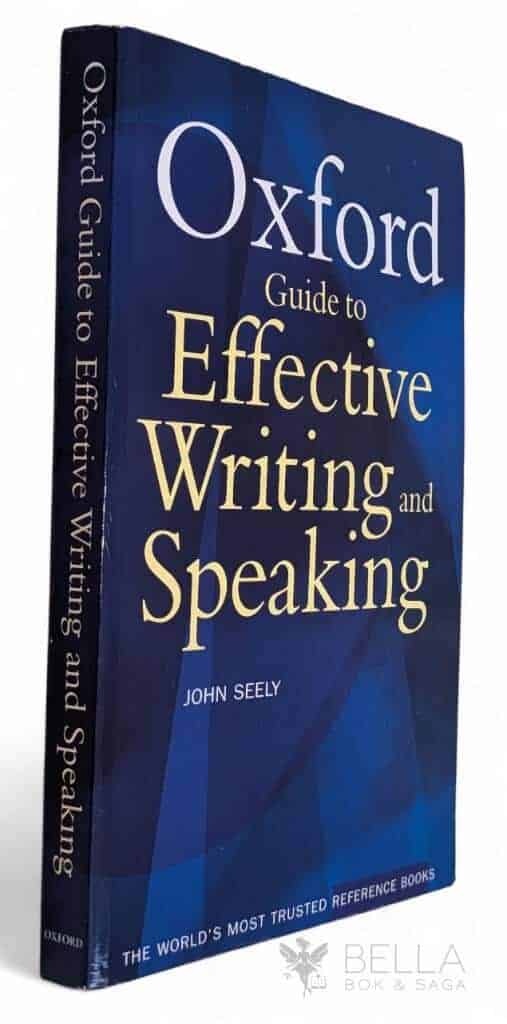 John Seely : The Oxford guide to effective writing and speaking