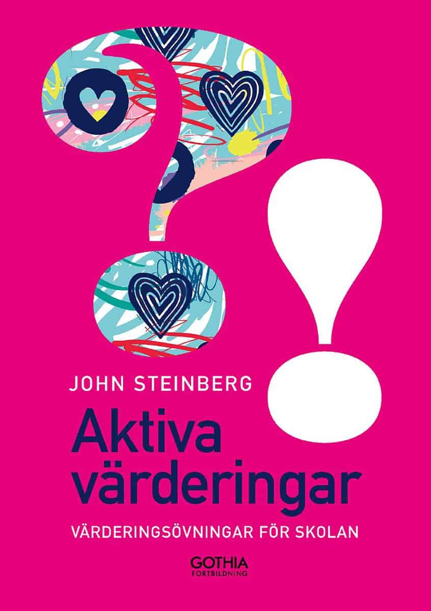 John Steinberg : Aktiva värderingar : värderingsövningar för skolan