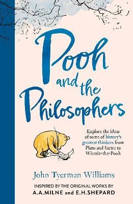 John Tyerman Williams : Pooh and the Philosophers