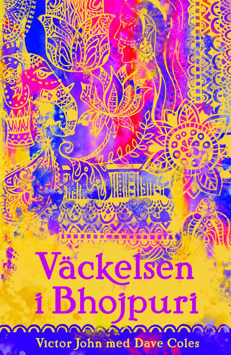 John, Victor ; Coles, Dave : Väckelsen i Bhojpuri