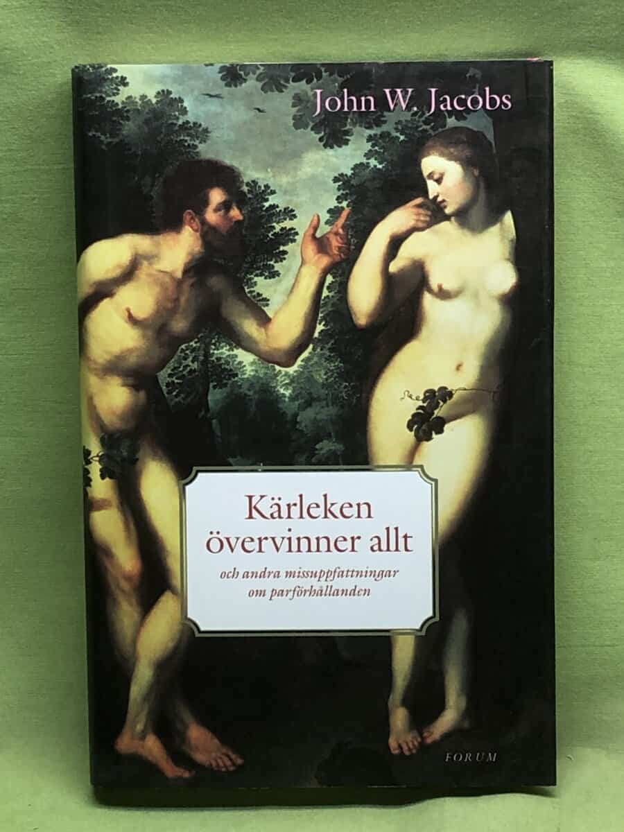 John W Jacobs : Kärleken övervinner allt och andra missuppfattningar om parförhållanden