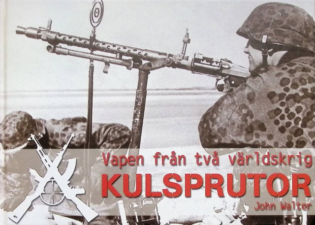 John Walter : Vapen från två världskrig, Kulsprutor