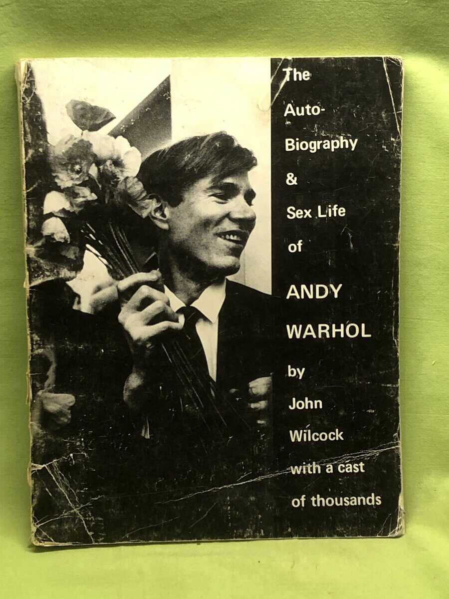 John Wilcock : The Autobiography and Sex Life of Andy Warhol