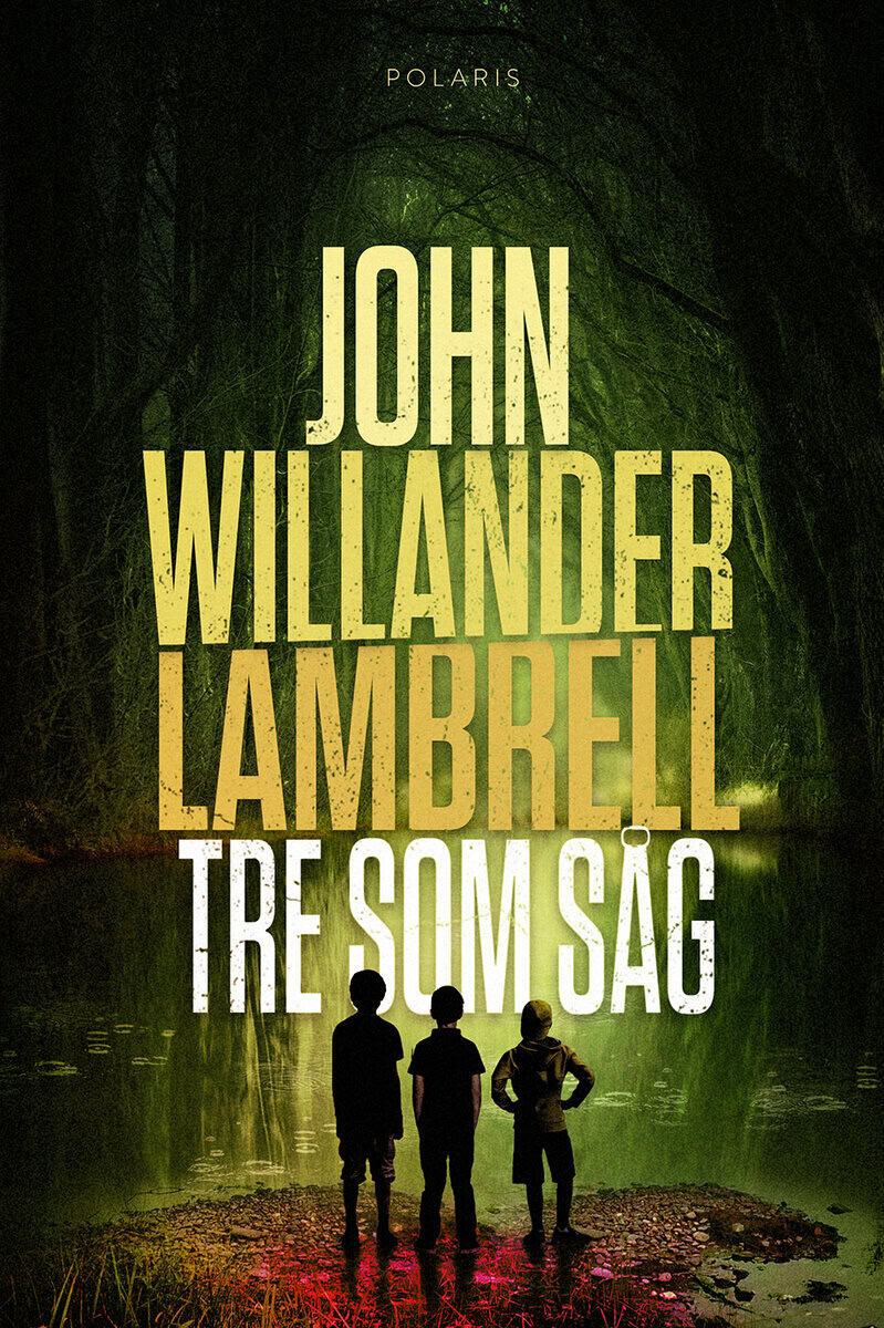 John Willander Lambrell : Tre som såg