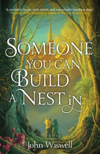 John Wiswell : Someone You Can Build A Nest In