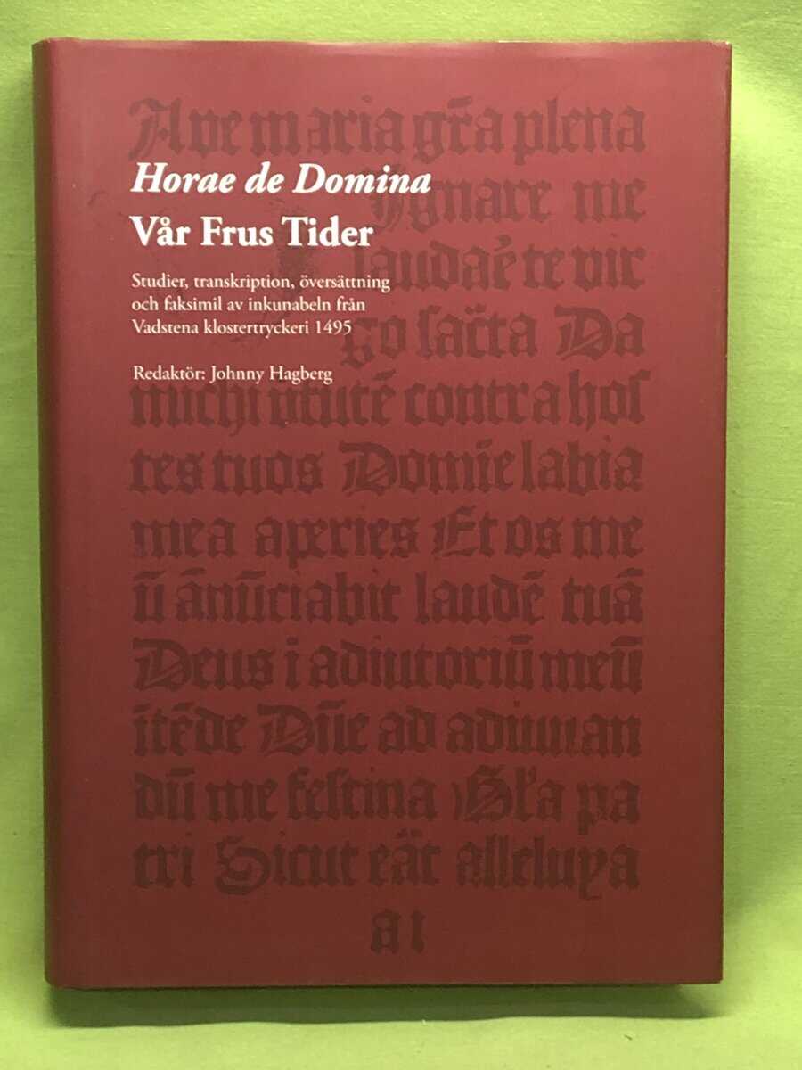 Johnny Hagbnerg : Horae de Domina = Vår Frus tider