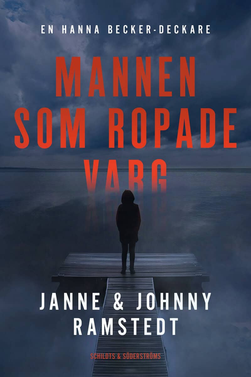 Ramstedt, Johnny ; Ramstedt, Janne : Mannen som ropade varg