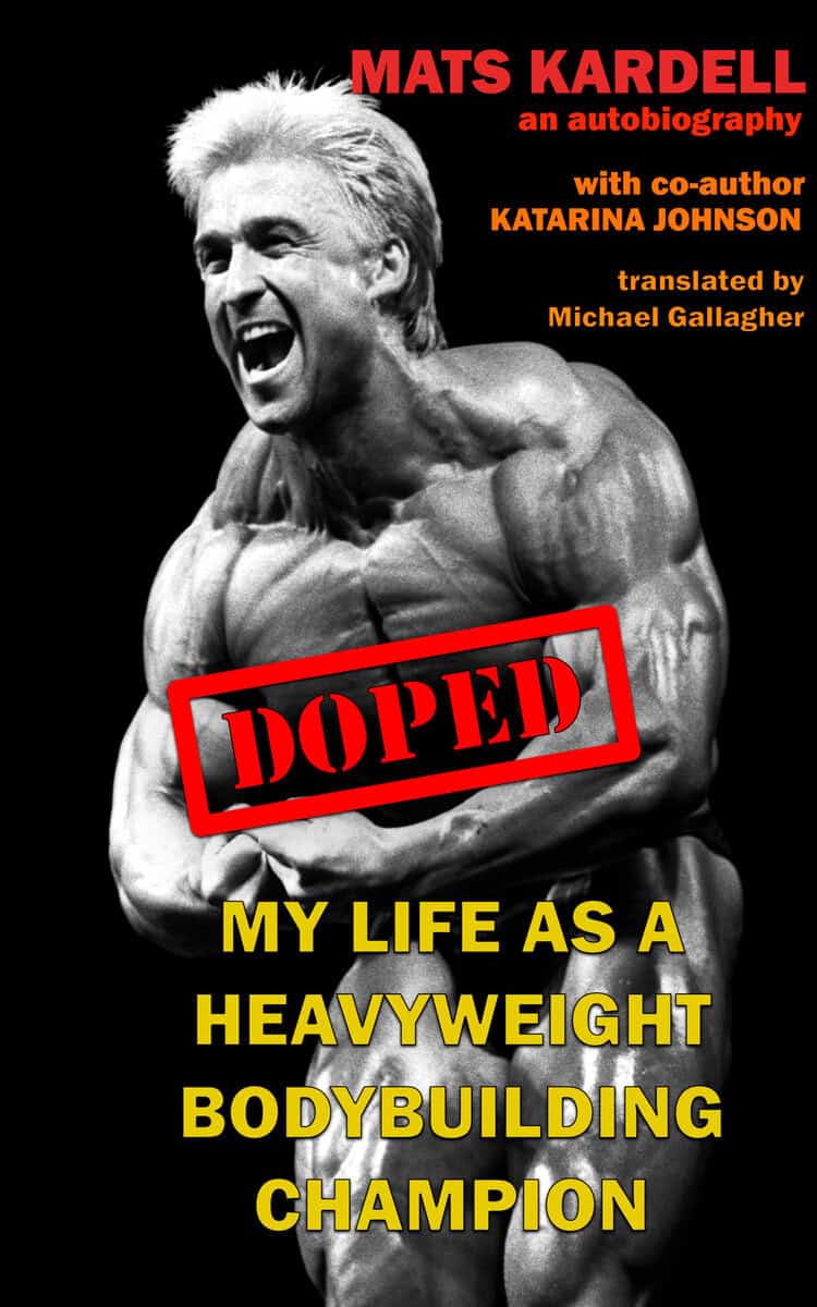Johnson, Katarina ; Kardell, Mats : Doped : my life as a heavyweight bodybuilding champion