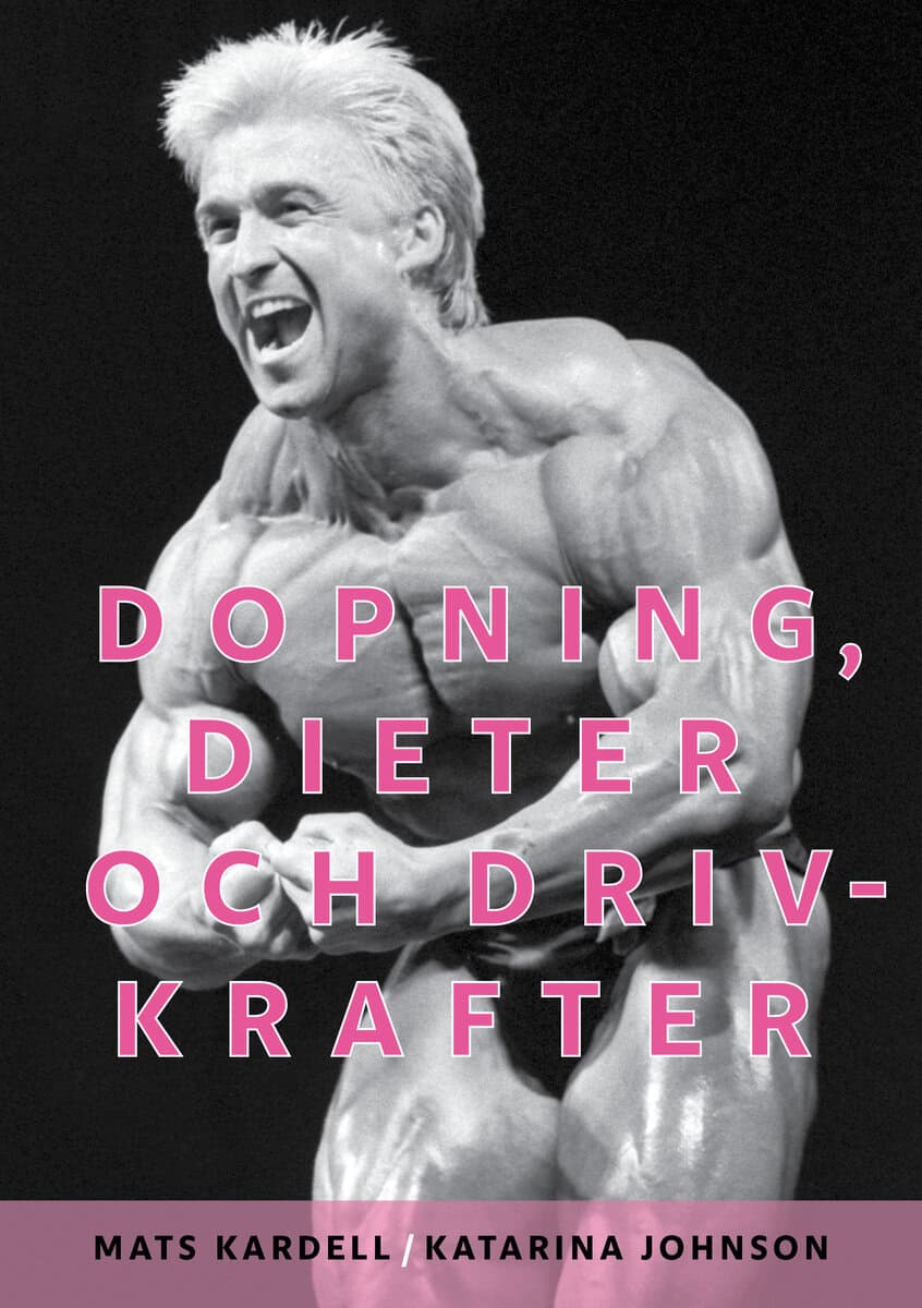 Johnson, Katarina ; Kardell, Mats : Dopning, dieter och drivkrafter