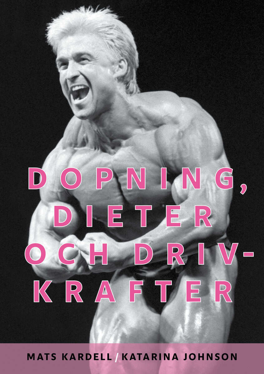 Johnson, Katarina ; Kardell, Mats : Dopning, dieter och drivkrafter