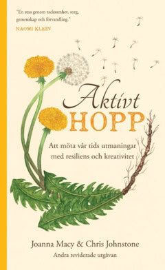 Johnstone, Chris ; Macy, Joanna : Aktivt hopp : att möta vår tids utmaningar med resiliens och kreativitet
