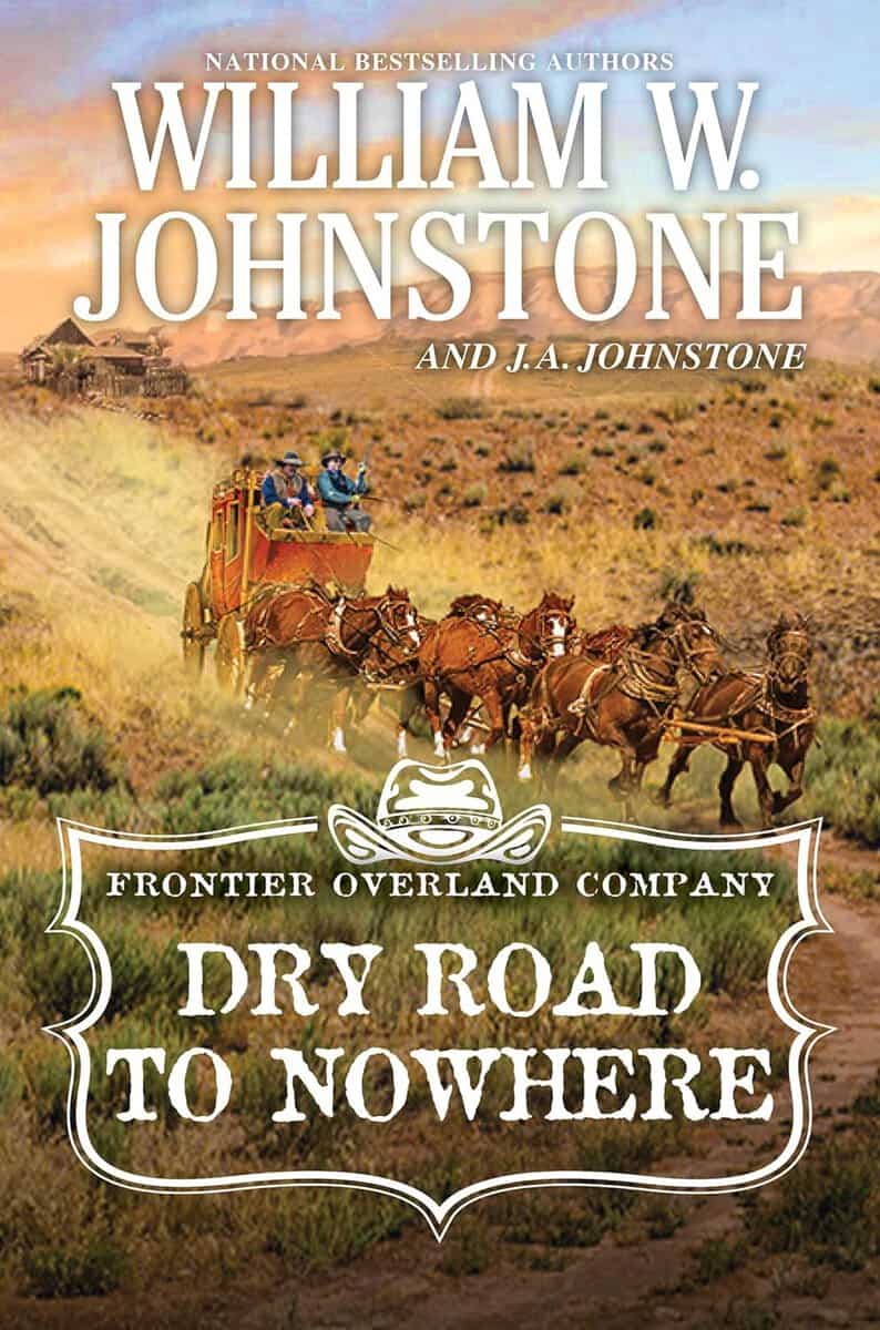Johnstone, William W. ; Johnstone, J.A. : Dry Road to Nowhere