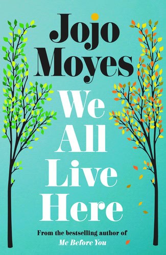 Jojo Moyes : We All Live Here