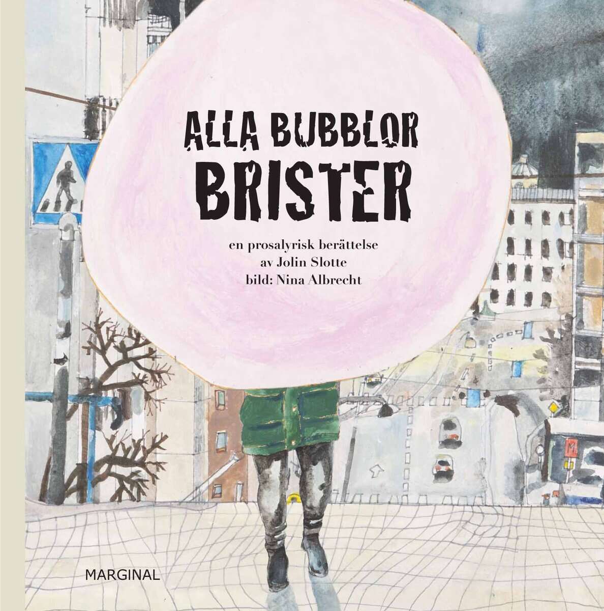 Jolin Slotte : Alla bubblor brister