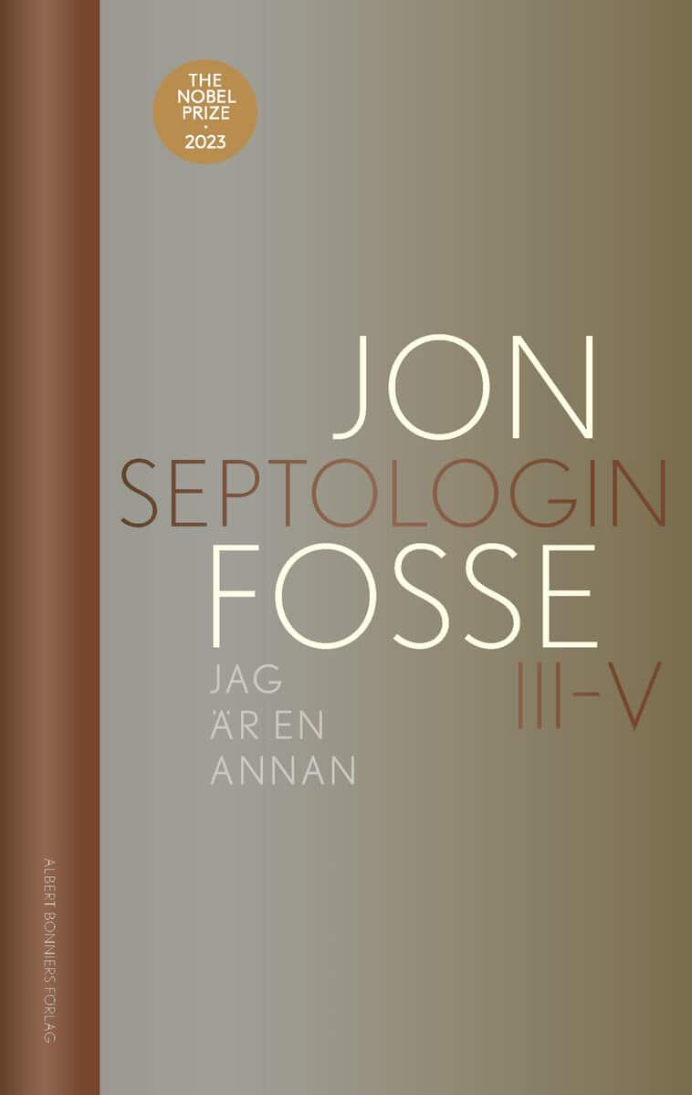 Jon Fosse : Jag är en annan : Septologin III-V