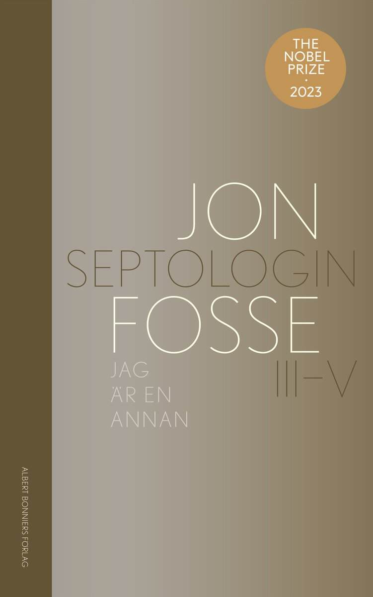 Jon Fosse : Jag är en annan : Septologin III-V