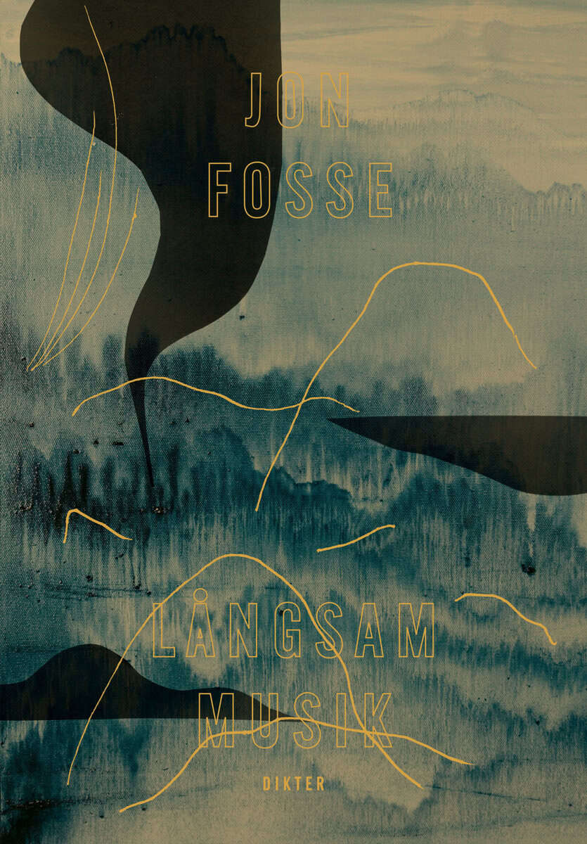 Jon Fosse : Långsam musik