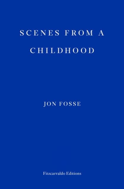 Jon Fosse : Scenes from a Childhood