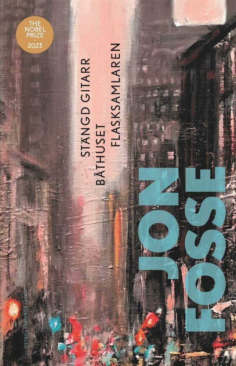 Jon Fosse : Stängd gitarr; Båthuset; Flasksamlaren