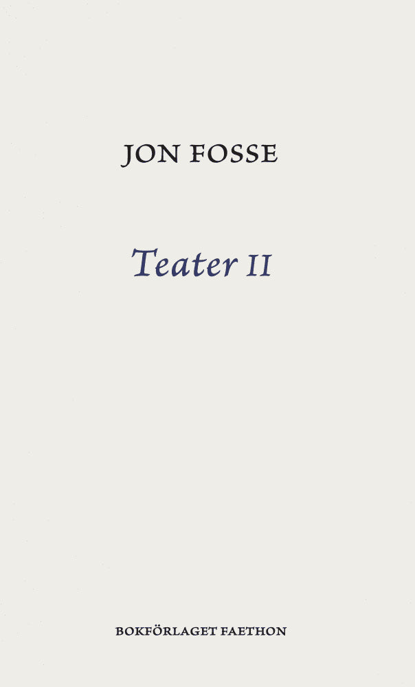 Jon Fosse : Teater II