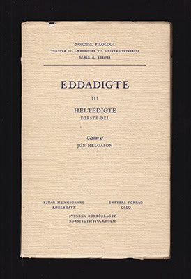 Jón Helgason : Eddadigte. III. Heltedigte. Første del. Udgivet af Jón Helgason