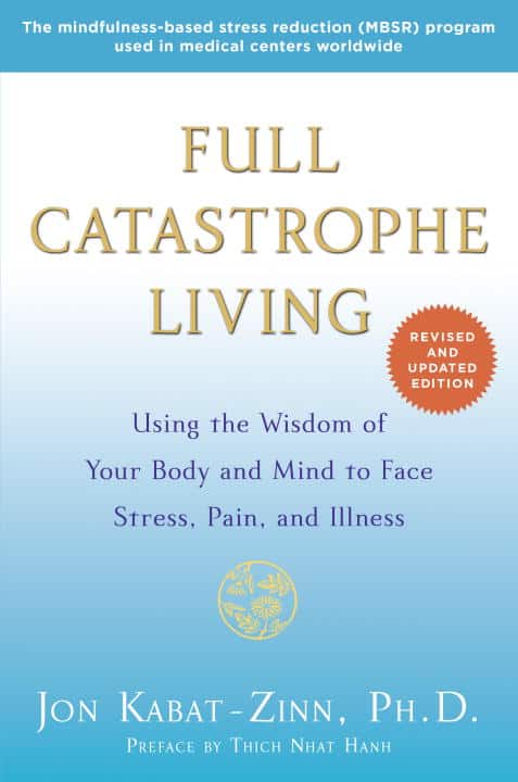 Jon Kabat-Zinn : Full catastrophe living