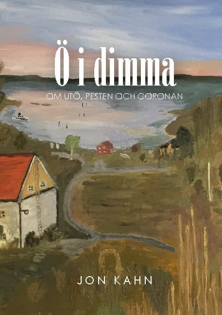 Jon Kahn : Ö i dimma : om Utö, pesten och coronan