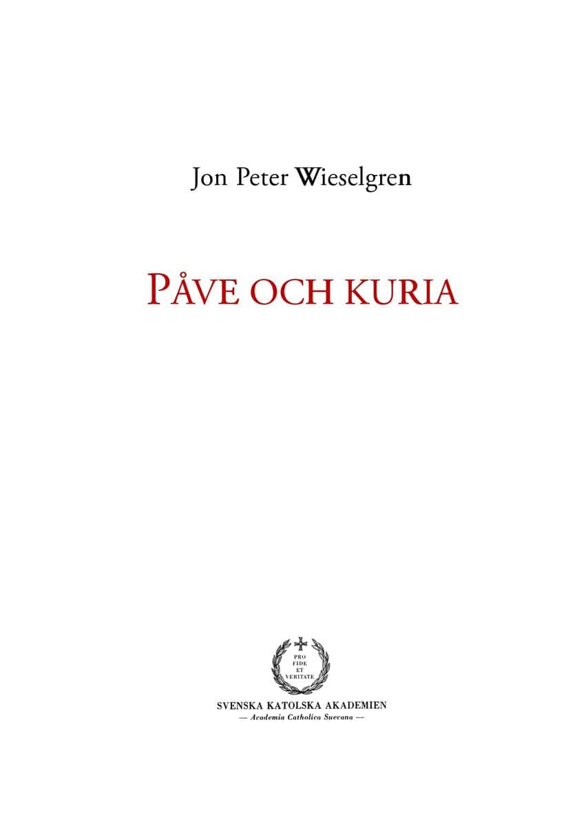 Jon Peter Wieselgren : Påve och kuria : ett försök till översikt över den romersk-katolska kyrkans