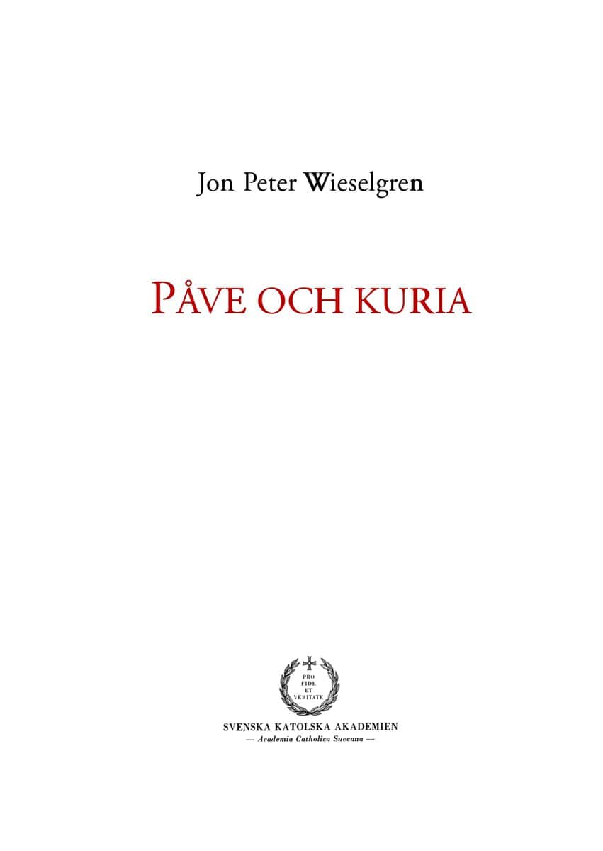 Jon Peter Wieselgren : Påve och kuria : ett försök till översikt över den romersk-katolska kyrkans