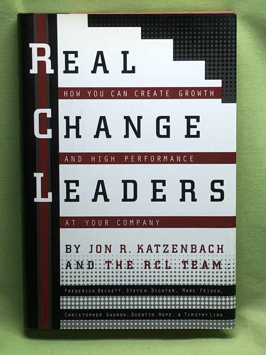 Jon R Katzenbach : Real change leaders