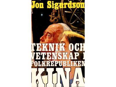Jon Sigurdson : Teknik och vetenskap i Folkrepubliken Kina. En introduktion