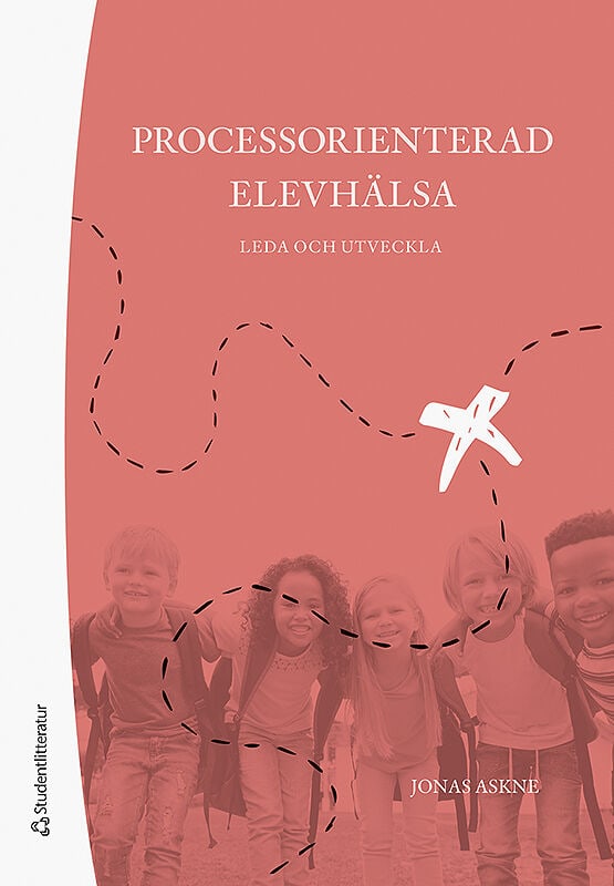 Jonas Askne : Processorienterad elevhälsa - Leda och utveckla