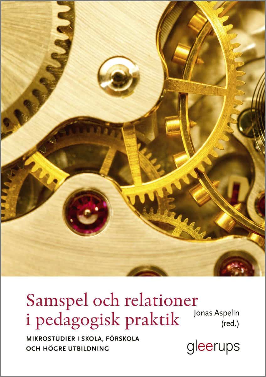 Jonas Aspelin : Samspel och relationer i pedagogisk praktik