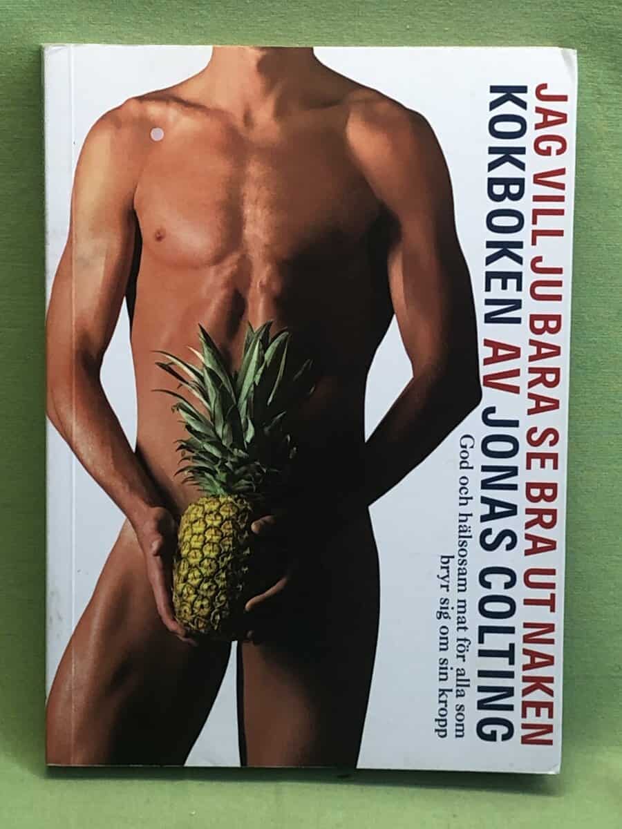 Jonas Colting : Jag vill ju bara se bra ut naken kokboken