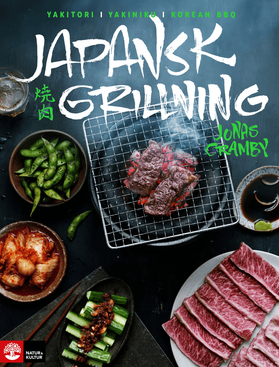 Jonas Cramby : Japansk grillning : Yakitori, yakiniku och koreansk BBQ