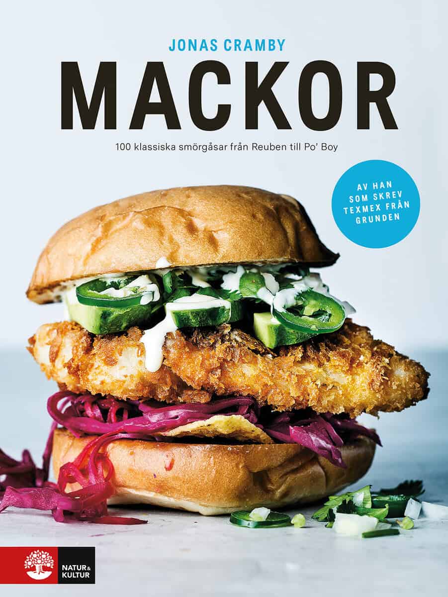 Jonas Cramby : Mackor : 100 klassiska smörgåsar från Reuben till Po' Boy