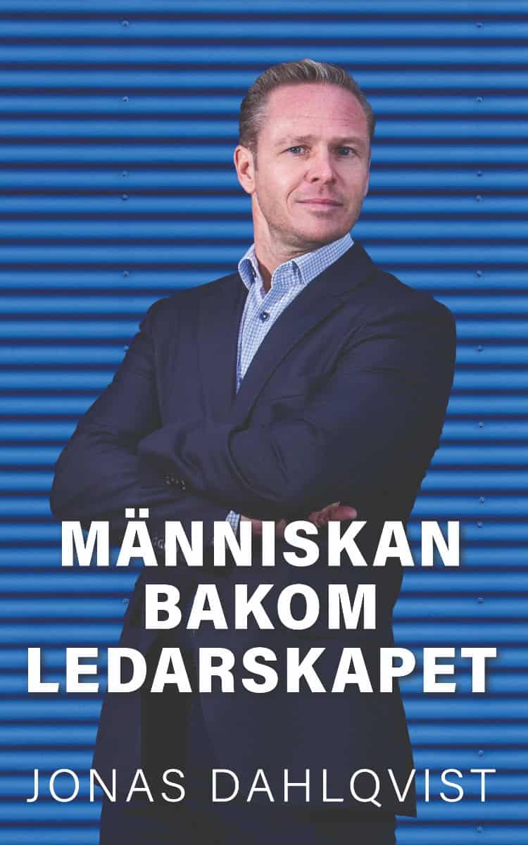 Jonas Dahlqvist : Människan bakom ledarskapet