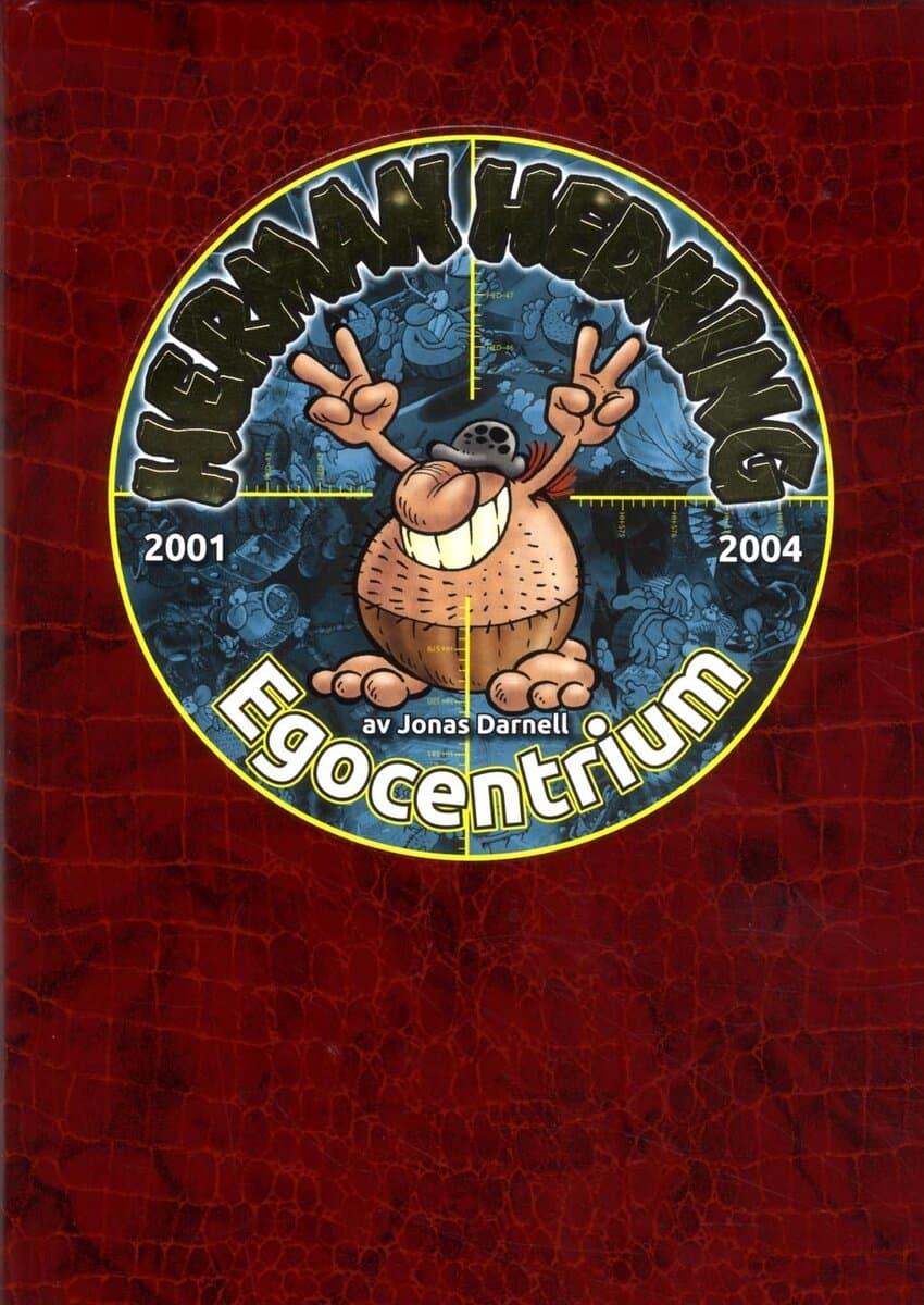 Jonas Darnell : Herman Hedning 2001-2004 Egocentrium