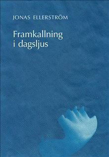 Jonas Ellerström : Framkallning i dagsljus