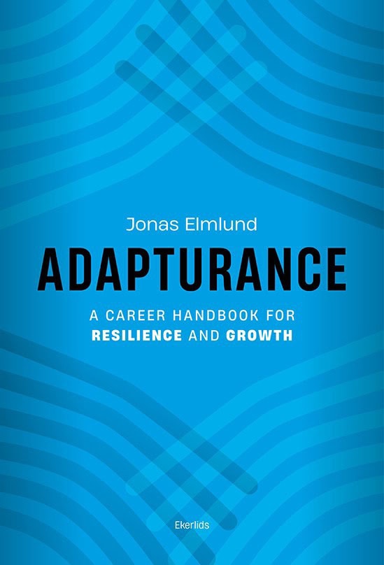 Jonas Elmlund : Adapturance : a career handbook for reisilience and growth