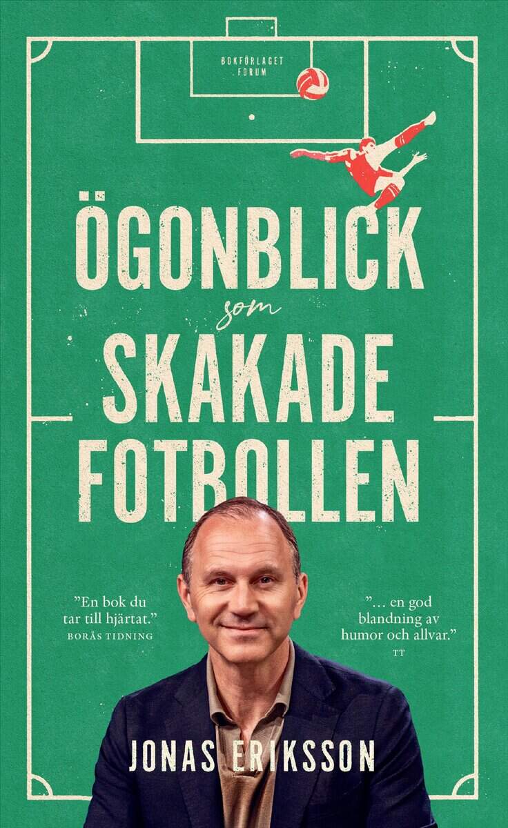 Jonas Eriksson : Ögonblick som skakade fotbollen